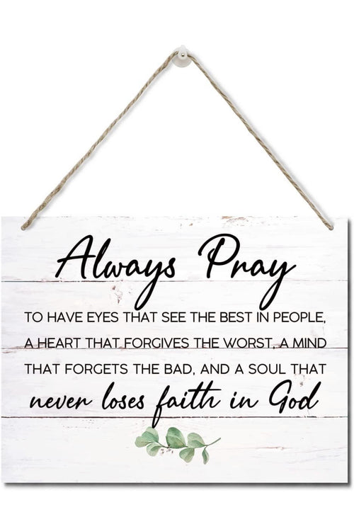 Bible Verse Printed Wood Plaque Sign Wall Hanging, Home Wall Decor Always Pray to Have Eyes Quote Scripture Rustic Hanging Wall Plaque Wood Signs, Christian Sign, Home Decor Sign, Farmhouse Style